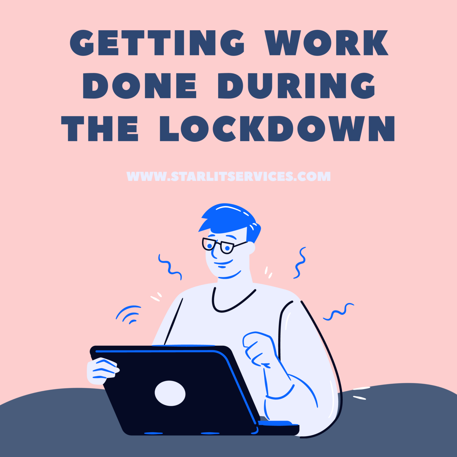 How to get work done during the lockdown? Starlit Services